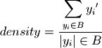 density=\frac
            {{\displaystyle\sum_{y_{i}\in{B}}y_{i}{'}}}
            {{\displaystyle\left|{y_{i}}\right|\in{B}}}